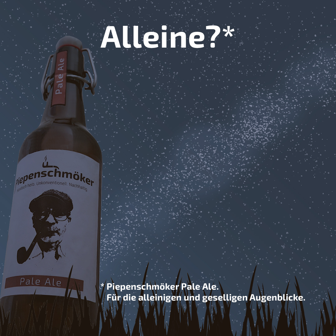 Instagram-Post Piepenschmöker zur Markteinführung: Man sieht einen Sternenhimmel mit einer Flasche Piepenschmöker Pale Ale. Headline: Alleine?* Fußnote: Piepenschmöker Pale Ale. Für die alleinigen und geselligen Augenblicke.
